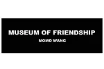Museum of Friendship（MOF）
